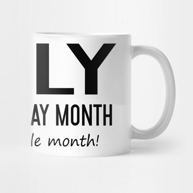 July Is My Birthday Month Yeb The Whole Month by Vladis